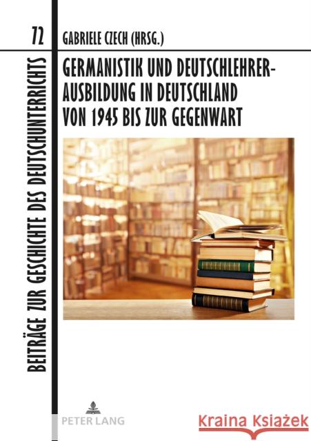 Germanistik Und Deutschlehrerausbildung in Deutschland Von 1945 Bis Zur Gegenwart: In Zusammenarbeit Mit Oliver Mueller Dawidowski, Christian 9783631577943