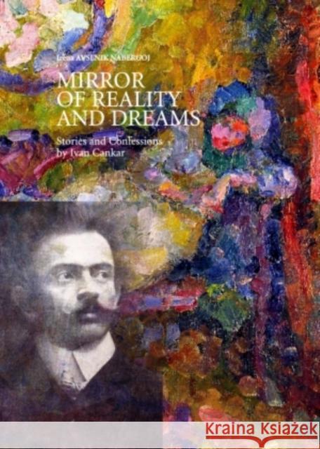 Mirror of Reality and Dreams: Stories and Confessions by Ivan Cankar Avsenik Nabergoj, Irena 9783631578124 Peter Lang AG