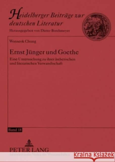 Ernst Juenger Und Goethe: Eine Untersuchung Zu Ihrer Aesthetischen Und Literarischen Verwandtschaft Borchmeyer, Dieter 9783631578193 Peter Lang Gmbh, Internationaler Verlag Der W