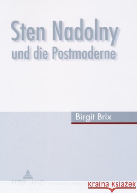 Sten Nadolny Und Die Postmoderne Brix, Birgit 9783631578247 Peter Lang Gmbh, Internationaler Verlag Der W