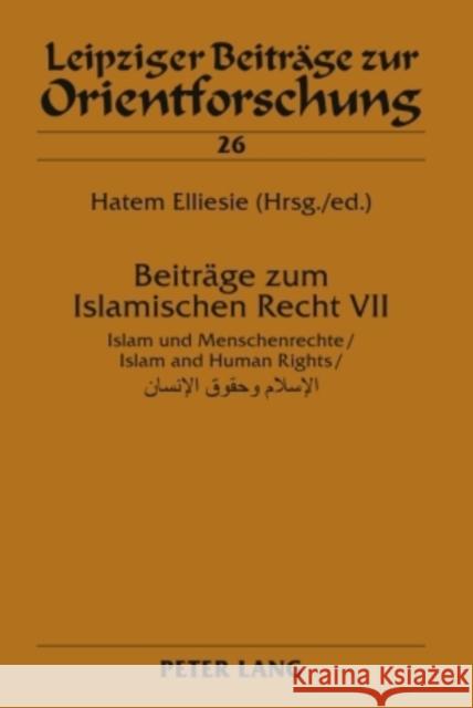 Beitraege Zum Islamischen Recht VII: Islam Und Menschenrechte / Islam and Human Rights Ebert, Hans-Georg 9783631578483 Lang, Peter, Gmbh, Internationaler Verlag Der