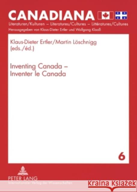 Inventing Canada - Inventer Le Canada Ertler, Klaus-Dieter 9783631578520