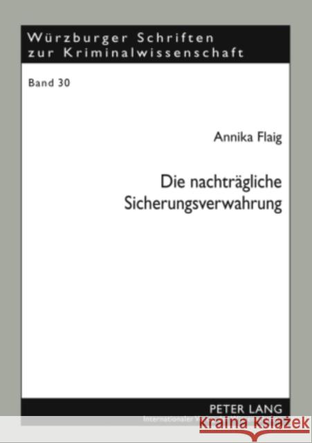 Die Nachtraegliche Sicherungsverwahrung Prof Dr Klaus Laubenthal Ri 9783631578742