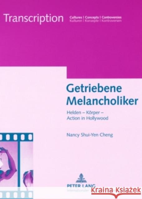 Getriebene Melancholiker: Helden - Koerper - Action in Hollywood Sielke, Sabine 9783631578858