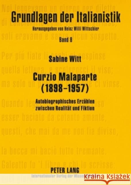 Curzio Malaparte (1898-1957): Autobiographisches Erzaehlen Zwischen Realitaet Und Fiktion Wittschier, Heinz Willi 9783631578940 Peter Lang Gmbh, Internationaler Verlag Der W