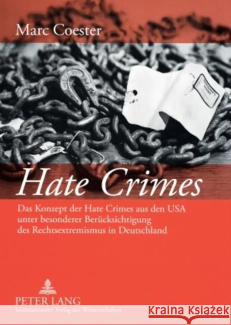 Hate Crimes: Das Konzept Der Hate Crimes Aus Den USA Unter Besonderer Beruecksichtigung Des Rechtsextremismus in Deutschland Coester, Marc 9783631578988