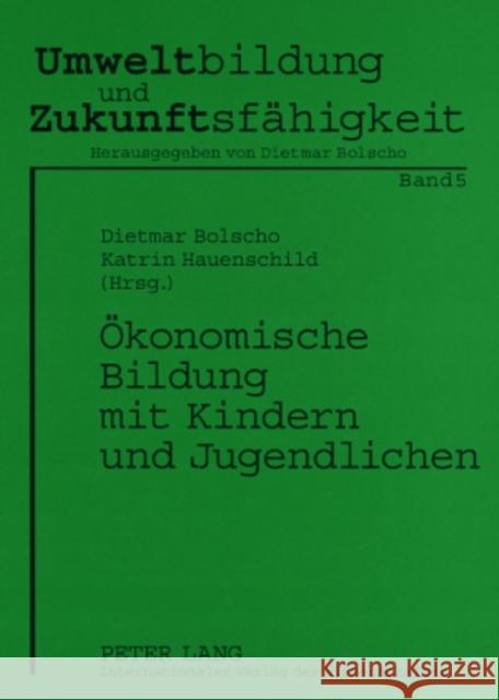 Oekonomische Bildung Mit Kindern Und Jugendlichen Bolscho, Dietmar 9783631579008