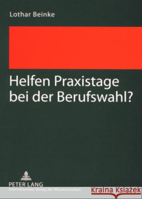 Helfen Praxistage Bei Der Berufswahl? Beinke, Lothar 9783631579077 Lang, Peter, Gmbh, Internationaler Verlag Der