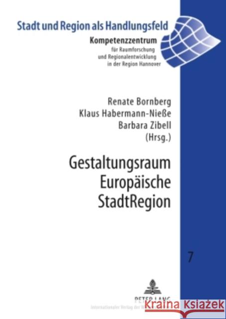 Gestaltungsraum Europaeische Stadtregion Kompetenzzentr F Raumforschung U 9783631579084 Peter Lang Gmbh, Internationaler Verlag Der W