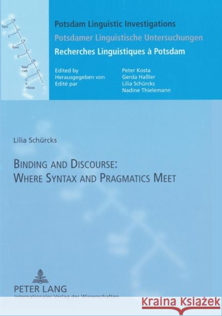 Binding and Discourse: Where Syntax and Pragmatics Meet Lilia Schuercks   9783631579251 Peter Lang AG