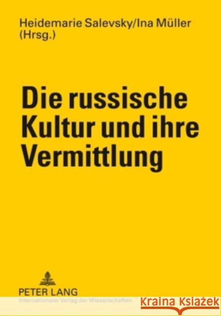 Die Russische Kultur Und Ihre Vermittlung Salevsky, Heidemarie 9783631579510 Peter Lang Gmbh, Internationaler Verlag Der W