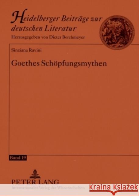 Goethes Schoepfungsmythen Borchmeyer, Dieter 9783631579596 Peter Lang Gmbh, Internationaler Verlag Der W