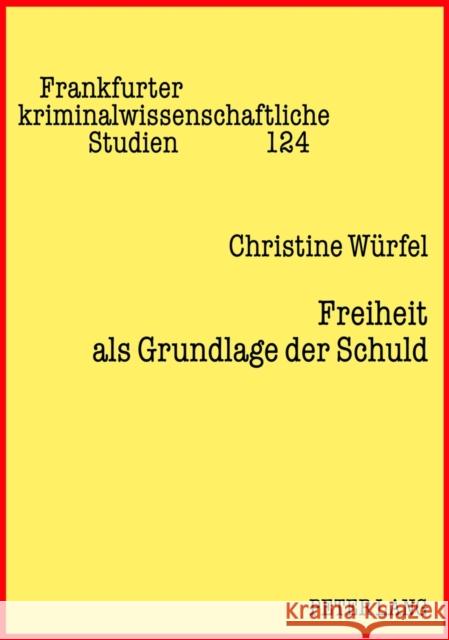 Freiheit ALS Grundlage Der Schuld Neumann, Ulfrid 9783631579718