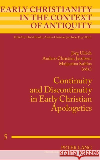 Continuity and Discontinuity in Early Christian Apologetics  9783631579763 Peter Lang GmbH