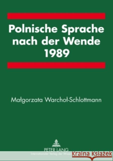 Polnische Sprache Nach Der Wende 1989 Warchol-Schlottmann, Malgorzata 9783631579855 Peter Lang Gmbh, Internationaler Verlag Der W