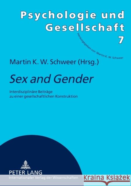 «Sex and Gender»: Interdisziplinaere Beitraege Zu Einer Gesellschaftlichen Konstruktion Schweer, Martin K. W. 9783631579916 Lang, Peter, Gmbh, Internationaler Verlag Der
