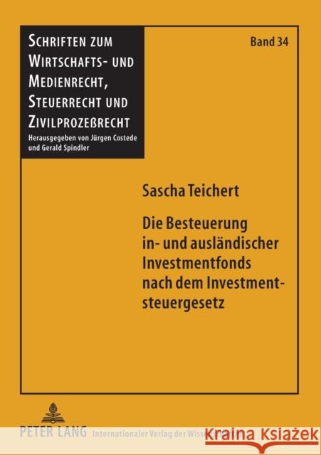 Die Besteuerung In- Und Auslaendischer Investmentfonds Nach Dem Investmentsteuergesetz: Unter Besonderer Beachtung Der Steuerrechtlichen Behandlung De Costede, Jürgen 9783631579930 Lang, Peter, Gmbh, Internationaler Verlag Der
