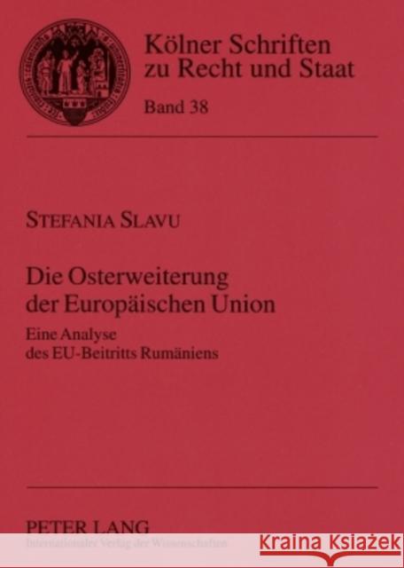 Die Osterweiterung Der Europaeischen Union: Eine Analyse Des Eu-Beitritts Rumaeniens Schiedermair, Hartmut 9783631579947 Lang, Peter, Gmbh, Internationaler Verlag Der
