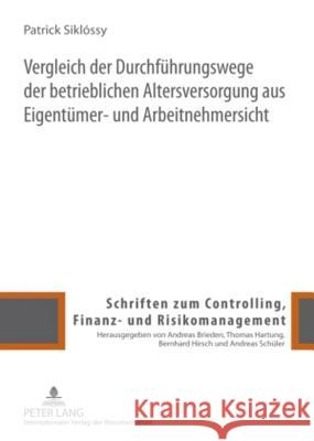 Vergleich Der Durchfuehrungswege Der Betrieblichen Altersversorgung Aus Eigentuemer- Und Arbeitnehmersicht Schüler, Andreas 9783631579985