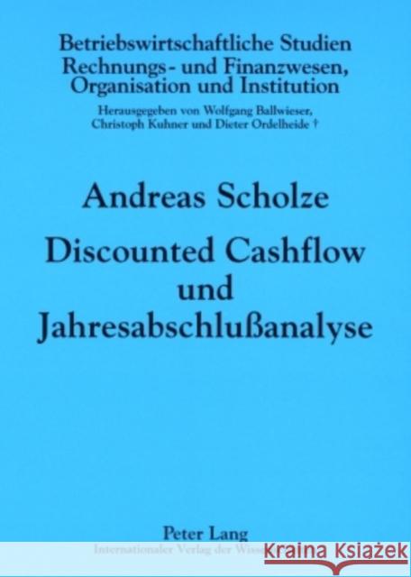 Discounted Cashflow Und Jahresabschlußanalyse: Zur Beruecksichtigung Externer Rechnungslegungsinformationen in Der Unternehmensbewertung Ballwieser, Wolfgang 9783631579992 Lang, Peter, Gmbh, Internationaler Verlag Der