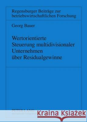 Wertorientierte Steuerung Multidivisionaler Unternehmen Ueber Residualgewinne Drukarczyk, Jochen 9783631580073 Lang, Peter, Gmbh, Internationaler Verlag Der