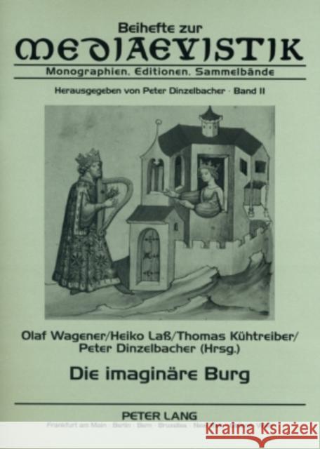 Die Imaginaere Burg Wagener, Olaf 9783631580080 Peter Lang Gmbh, Internationaler Verlag Der W