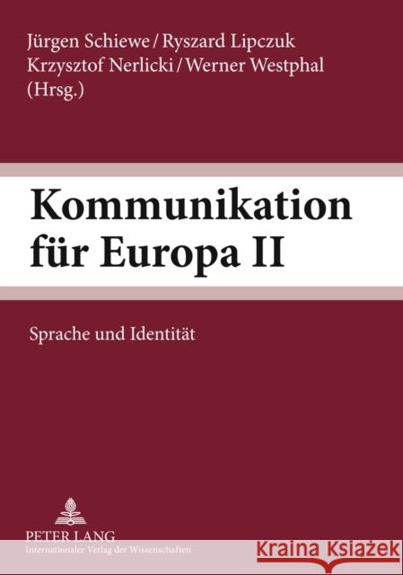 Kommunikation Fuer Europa II: Sprache Und Identitaet Schiewe, Jürgen 9783631580141 Lang, Peter, Gmbh, Internationaler Verlag Der