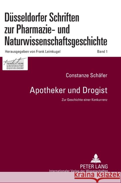 Apotheker und Drogist; Zur Geschichte einer Konkurrenz Leimkugel, Frank 9783631580158 Peter Lang Gmbh, Internationaler Verlag Der W