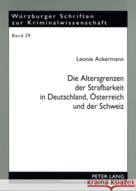 Die Altersgrenzen Der Strafbarkeit in Deutschland, Oesterreich Und Der Schweiz Prof Dr Klaus Laubenthal Ri 9783631580264