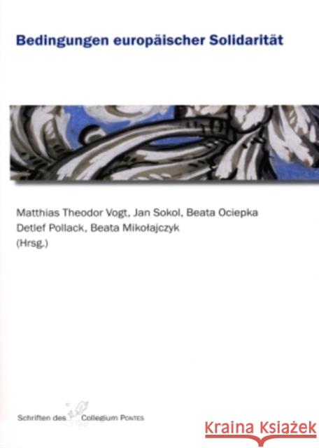 Bedingungen Europaeischer Solidaritaet Vogt, Matthias Theodor 9783631580301 Peter Lang Gmbh, Internationaler Verlag Der W