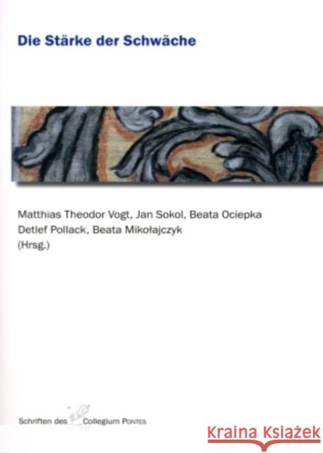 Die Staerke Der Schwaeche Vogt, Matthias Theodor 9783631580325 Peter Lang Gmbh, Internationaler Verlag Der W