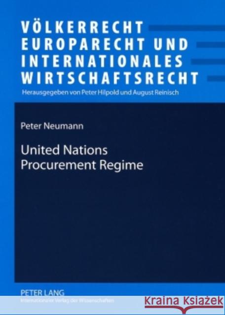 United Nations Procurement Regime: Description and Evaluation of the Legal Framework in the Light of International Standards and of Findings of an Inq Reinisch, August 9783631580516 Peter Lang GmbH
