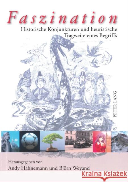 Faszination; Historische Konjunkturen und heuristische Tragweite eines Begriffs Hahnemann, Andy 9783631580561 Peter Lang Gmbh, Internationaler Verlag Der W