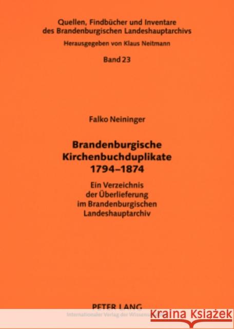 Brandenburgische Kirchenbuchduplikate 1794-1874: Ein Verzeichnis Der Ueberlieferung Im Brandenburgischen Landeshauptarchiv Neitmann, Klaus 9783631580578