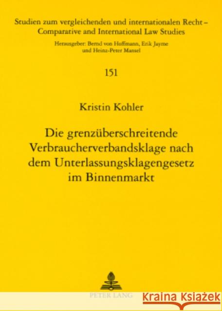 Die Grenzueberschreitende Verbraucherverbandsklage Nach Dem Unterlassungsklagengesetz Im Binnenmarkt Mansel, Heinz-Peter 9783631580639