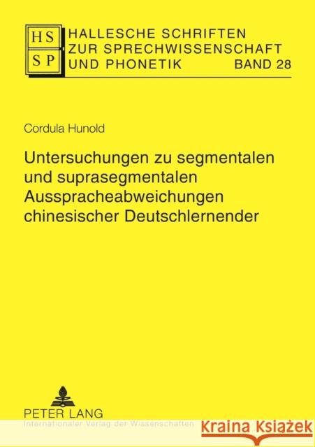 Untersuchungen Zu Segmentalen Und Suprasegmentalen Ausspracheabweichungen Chinesischer Deutschlernender Hirschfeld, Ursula 9783631580653