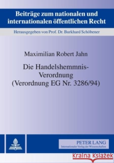 Die Handelshemmnis-Verordnung (Verordnung Eg Nr. 3286/94) Schöbener, Burkhard 9783631580691 Lang, Peter, Gmbh, Internationaler Verlag Der