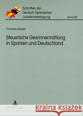 Steuerliche Gewinnermittlung in Spanien Und Deutschland As Hispano-Alemana De Jurista 9783631580745 Lang, Peter, Gmbh, Internationaler Verlag Der