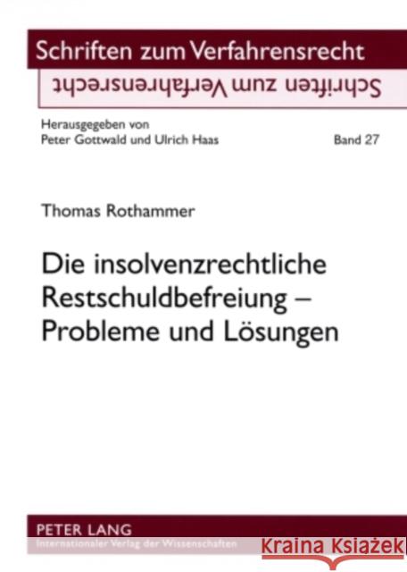 Die Insolvenzrechtliche Restschuldbefreiung - Probleme Und Loesungen Gottwald, Peter 9783631580875