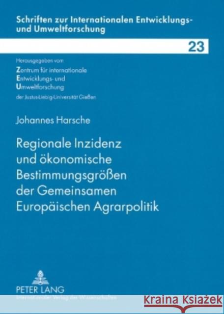 Regionale Inzidenz Und Oekonomische Bestimmungsgroeßen Der Gemeinsamen Europaeischen Agrarpolitik Zentrum Für Internationale 9783631580967 Peter Lang Gmbh, Internationaler Verlag Der W