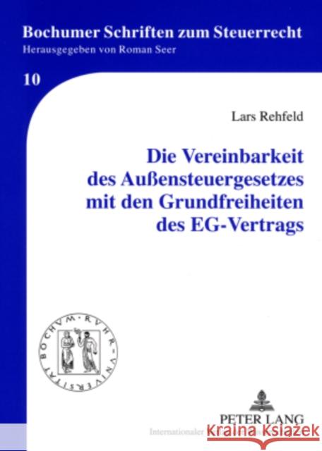 Die Vereinbarkeit Des Außensteuergesetzes Mit Den Grundfreiheiten Des Eg-Vertrags Seer, Roman 9783631580974 Lang, Peter, Gmbh, Internationaler Verlag Der