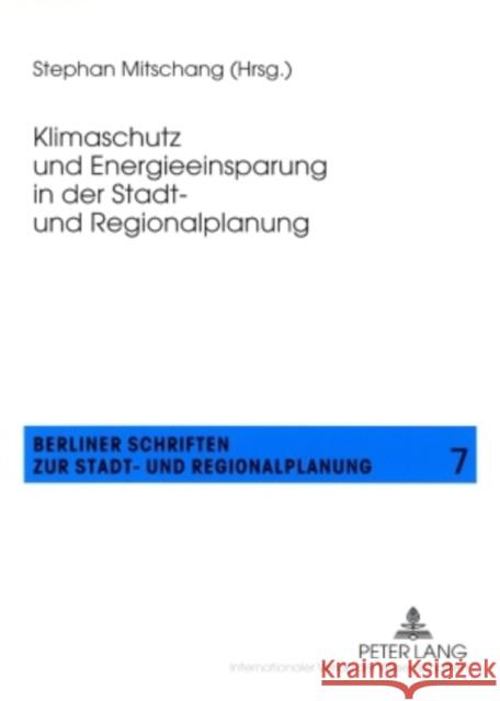 Klimaschutz Und Energieeinsparung in Der Stadt- Und Regionalplanung Mitschang, Stephan 9783631581612