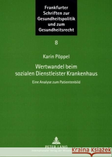 Wertwandel Beim Sozialen Dienstleister Krankenhaus: Eine Analyse Zum Patientenbild Gerlinger, Thomas 9783631581704