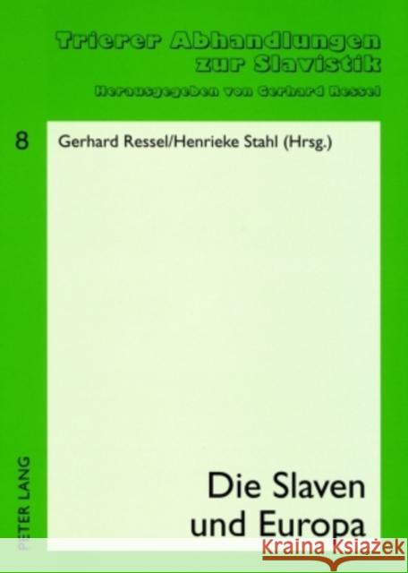 Die Slaven Und Europa Ressel, Gerhard 9783631581759 Peter Lang Gmbh, Internationaler Verlag Der W