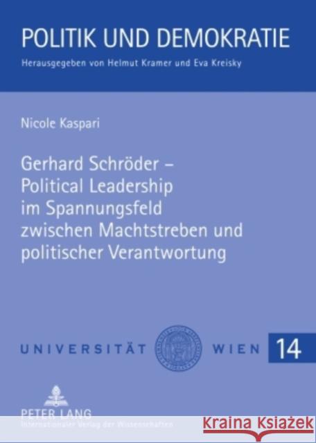 Gerhard Schroeder - Political Leadership Im Spannungsfeld Zwischen Machtstreben Und Politischer Verantwortung Kramer, Helmut 9783631581797