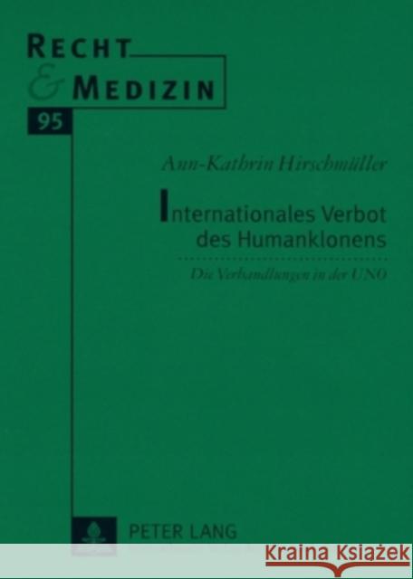 Internationales Verbot Des Humanklonens: Die Verhandlungen in Der Uno Lilie, Hans 9783631581933