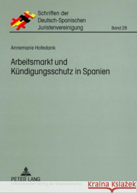 Arbeitsmarkt Und Kuendigungsschutz in Spanien As Hispano-Alemana De Jurista 9783631582299 Lang, Peter, Gmbh, Internationaler Verlag Der