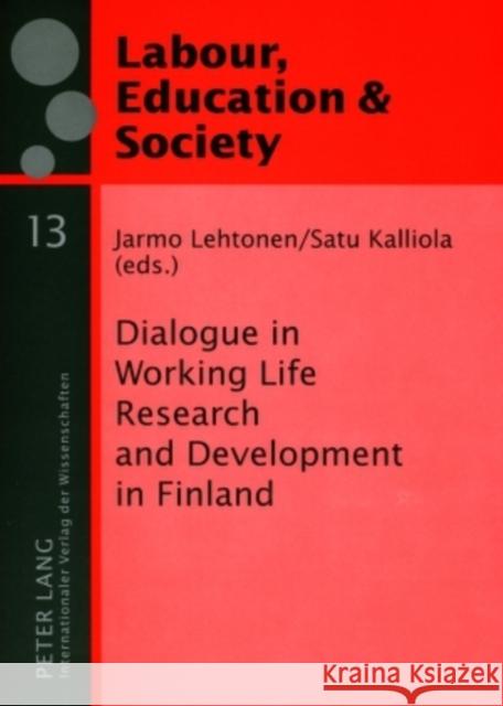 Dialogue in Working Life Research and Development in Finland Jarmo Lehtonen Satu Kalliola  9783631582770