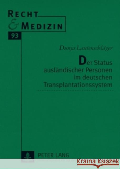 Der Status Auslaendischer Personen Im Deutschen Transplantationssystem Lilie, Hans 9783631582817 Peter Lang Gmbh, Internationaler Verlag Der W