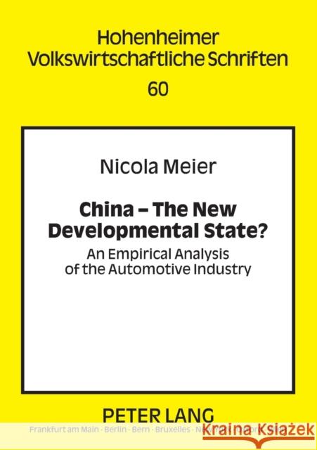 China - The New Developmental State?: An Empirical Analysis of the Automotive Industry Belke 9783631582848